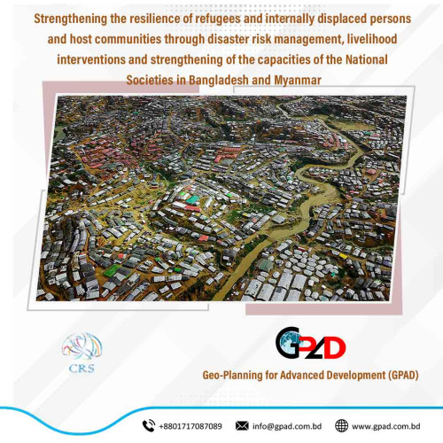 Strengthening the resilience of refugees and internally displaced persons and host communities through disaster risk management, livelihood interventions and strengthening of the capacities of the National Societies in Bangladesh and Myanmar