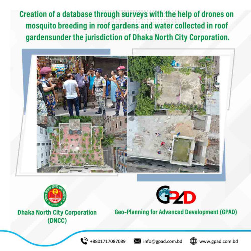 Creation of a database through surveys with the help of drones on mosquito breeding in roof gardens and water collected in roof gardens under the jurisdiction of Dhaka North City Corporation