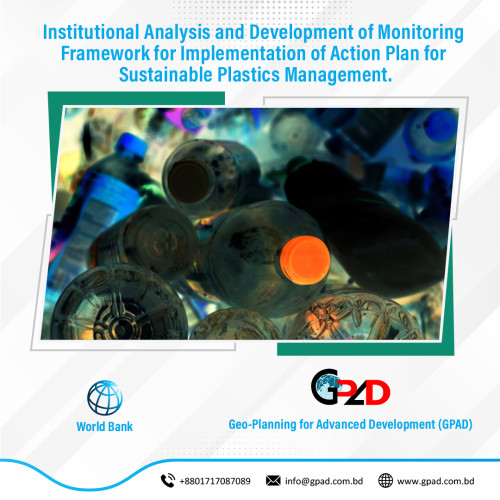 Institutional Analysis and Development of Monitoring Framework for Implementation of Action Plan for Sustainable Plastics Management.