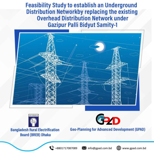 Feasibility Study to establish an Underground Distribution Network by replacing the existing Overhead Distribution Network under Gazipur Palli Bidyut Samity-1
