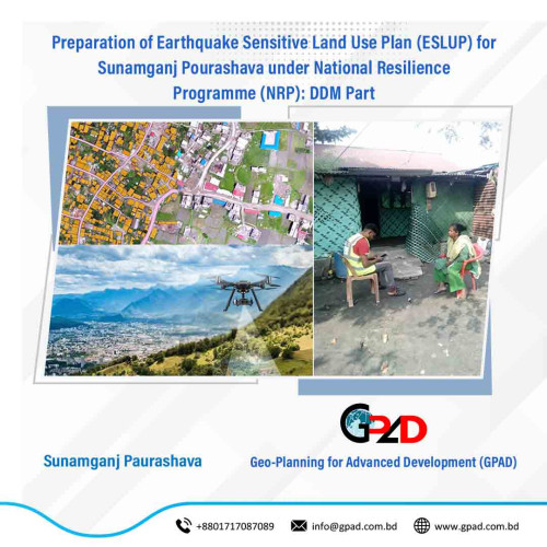 Preparation of Earthquake Sensitive Land Use Plan (ESLUP) for Sunamganj Pourashava under National Resilience Programme (NRP): DDM Part