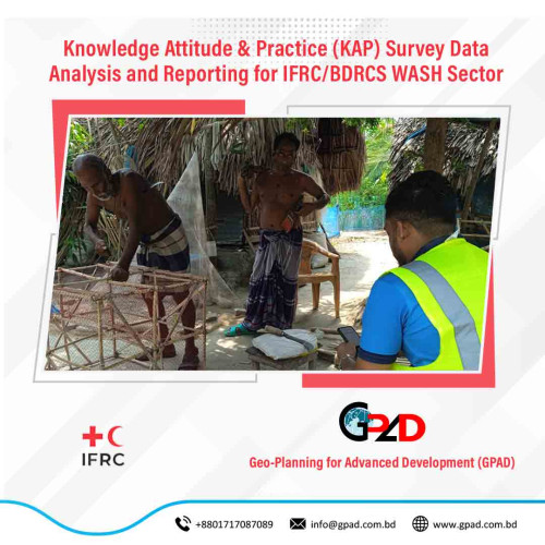 Knowledge Attitude & Practice (KAP) Survey Data Analysis and Reporting for IFRC/BDRCS WASH Sector