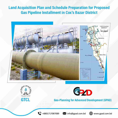Land Acquisition Plan and Schedule Preparation for Proposed Gas Pipeline Installment in Cox’s Bazar District